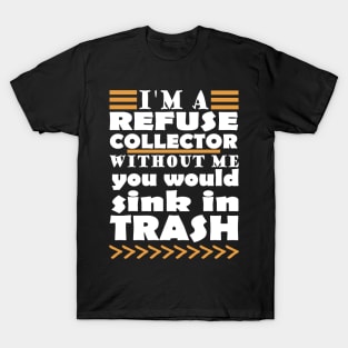 Garbage Man Garbage Collection Team Joke Young Garbage Woman T-Shirt